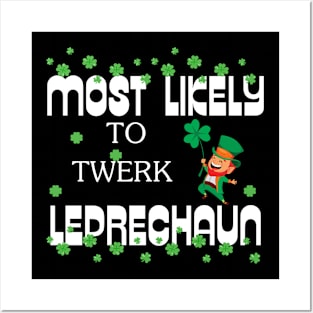 Most Likely To Twerl Leprechaun Patrick's Day Posters and Art